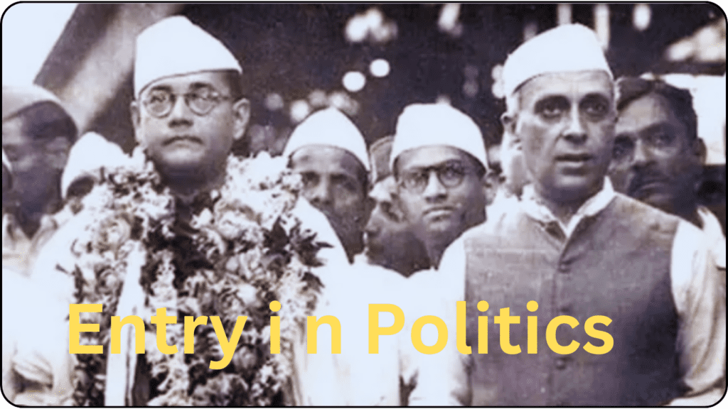 Entry-i-n-Politics-1024x576 Subhas Chandra Bose: A Revolutionary Leader in India's Freedom Struggle 01