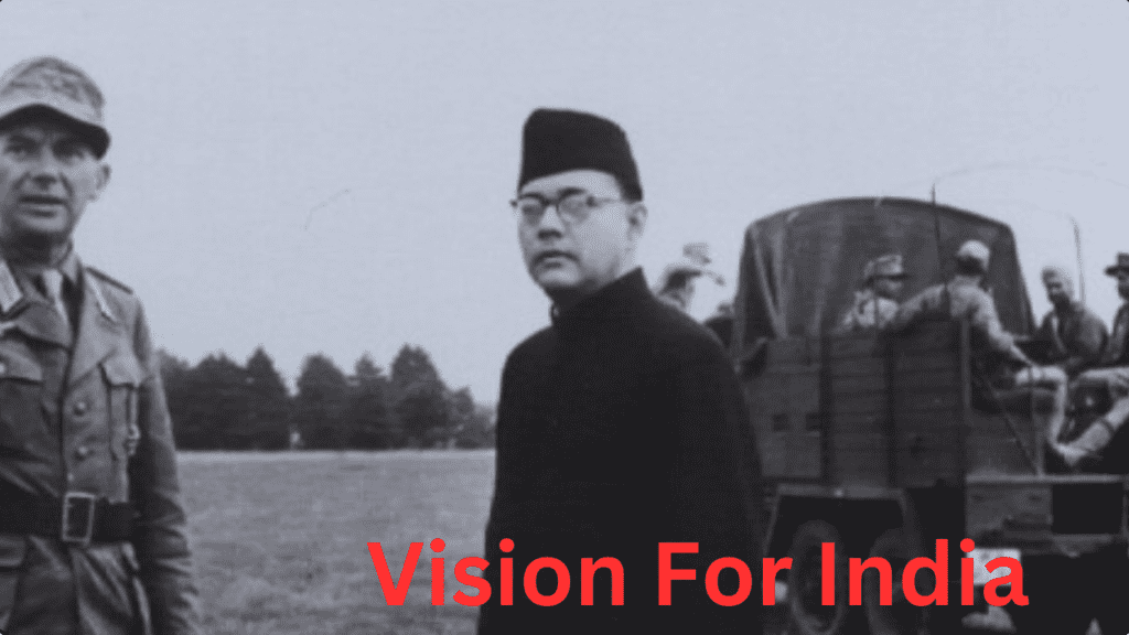 Vision-For-India-1024x576 Subhas Chandra Bose: A Revolutionary Leader in India's Freedom Struggle 01